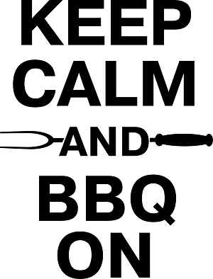 Keep Calm and BBQ On 